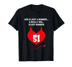 Age is Just a Number A Really Big Scary 51. Geburtstag T-Shirt von Healing Vibes