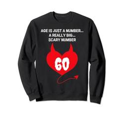 Age is Just a Number A Really Big Scary 60. Geburtstag Sweatshirt von Healing Vibes