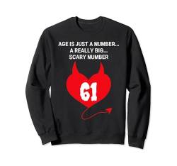 Age is Just a Number A Really Big Scary 61. Geburtstag Sweatshirt von Healing Vibes