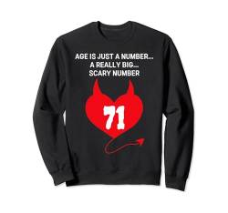 Age is Just a Number A Really Big Scary 71. Geburtstag Sweatshirt von Healing Vibes