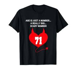 Age is Just a Number A Really Big Scary 71. Geburtstag T-Shirt von Healing Vibes
