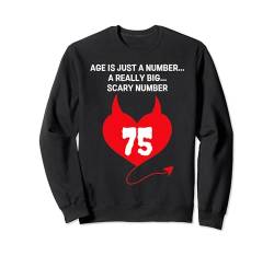 Age is Just a Number A Really Big Scary 75. Geburtstag Sweatshirt von Healing Vibes