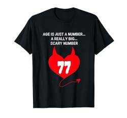 Age is Just a Number A Really Big Scary 77. Geburtstag T-Shirt von Healing Vibes