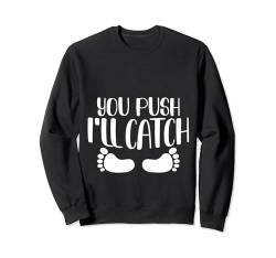 You Push I'll Catch --- Sweatshirt von Hebamme FH