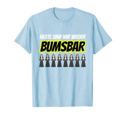 Heute sind wir wieder bumsbar Party Outfit Sommer Mallorca T-Shirt von Heute sind wir wieder bumsbar Malle Opening Party