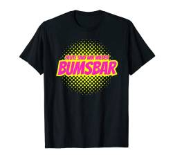 Heute sind wir wieder bumsbar Party Outfit Sommer Mallorca T-Shirt von Heute sind wir wieder bumsbar Malle Opening Party