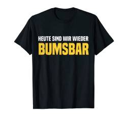 Heute sind wir wieder bumsbar Party Outfit Sommer Mallorca T-Shirt von Heute sind wir wieder bumsbar Malle Opening Party