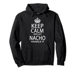 Bleib ruhig und lass Nacho damit umgehen Pullover Hoodie von Hispanic Names