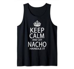 Bleib ruhig und lass Nacho damit umgehen Tank Top von Hispanic Names