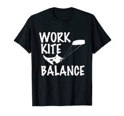 Work Kite Balance Kitesurf Kite Surfer Kitesurfen Boarding T-Shirt von Hobby Sportarten Freestyle Board Wassersportart