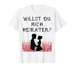 Heiratsantrag - Willst du mich heiraten - Hochzeitsantrag T-Shirt von Hochzeit