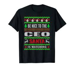 Holiday 365 Christmas Be Nice To The CEO Santa Lustiges Geschenk T-Shirt von Holiday 365