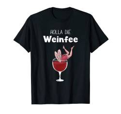 Wein Geschenkidee - Holla die Weinfee - Damen & Herren Party T-Shirt von Holla die Weinfee