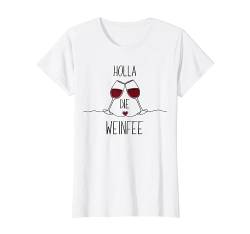 Wein Geschenkidee - Holla die Weinfee T-Shirt von Holla die Weinfee