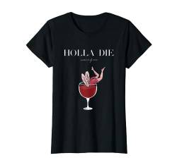 Wein Vino Weißwein Rotwein Geschenkidee - Holla die Weinfee T-Shirt von Holla die Weinfee