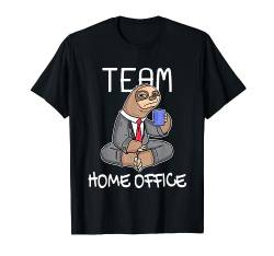 Team Home Office Faultier lustig Beruf Arbeiten Heimarbeit T-Shirt von Home Office Faultier Team arbeiten Selbständig