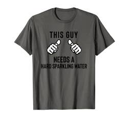 Dieser Kerl benötigt ein hartes Sprudelwasser und ist nicht rechtsverbindlich T-Shirt von Hop Seltzer Swag 2