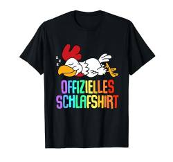 Offizielles Schlafshirt Pyjama Huhn Hahn Henne Fun Geschenk T-Shirt von Hühner Henne Geschenkidee Langschläfer Faulenzer