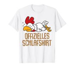 Offizielles Schlafshirt Pyjama Huhn Hahn Henne Fun Geschenk T-Shirt von Hühner Henne Geschenkidee Langschläfer Faulenzer