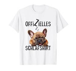 Französische Bulldogge Offizielles Schlafshirt Mit Hund T-Shirt von Hundebesitzer Langschläfer Geschenkidee Spruch