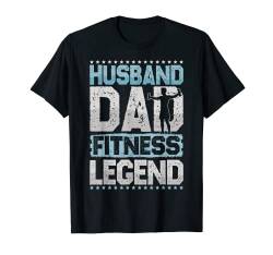 Gym Ehemann Dad Fitness Legende Fitness Herren T-Shirt von Husband Dad Legend All Hobbies