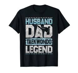 Kampfkunst Ehemann Dad Taekwondo Legende Taekwondo Herren T-Shirt von Husband Dad Legend All Hobbies