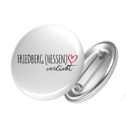 Huuraa Button Friedberg Hessen verliebt Ansteckbutton Größe 25mm mit Namen deiner Lieblingsstadt in Hessen Geschenk Idee für Freunde und Familie von Huuraa