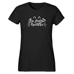 Huuraa Damen T-Shirt Be Meow Forever Katze Bio Baumwolle Fairtrade Oberteil Größe L mit Motiv für Katzen Menschen Geschenk Idee für Freunde und Familie von Huuraa