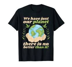 Protect Our Planet Umwelt Design Earth Day Save The Planet T-Shirt von I Can Save The Earth Planet Earth Environmental
