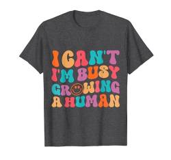 Groovy I Can't I'm Busy Growing A Human Pregnant, für Frauen. T-Shirt von I Can't I'm Busy Growing A Human