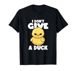 I Don't Give A Duck Lover Lustiger Entenbesitzer Rude Ich liebe Ente T-Shirt von I Don't Give A Duck Irony And Sarcasm Yellow Duck