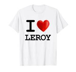 T-Shirt mit Aufschrift "I Love Leroy", Herz-Name, Geschenk T-Shirt von I Love Heart Name Tees