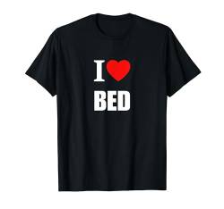 Ich liebe Bett Schlafen In Frühen Nächten Studenten Jugendliche T-Shirt von I Love Inspirational Motivational Designs