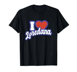 Ich liebe Loredana T-Shirt von I Love Names