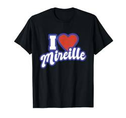 Ich liebe Mireille T-Shirt von I Love Names