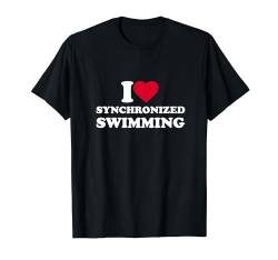 I Love Synchronized Swimming Lover Artistic Synchro Swimmer T-Shirt von I Love Stuff Clothing