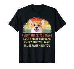 Every Snack You Make Welsh Corgi Dog Mama Hund Papa Retro T-Shirt von I'll Be Watching You Gifts Co