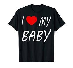I love my Baby - weiss T-Shirt von I love my Baby - weiss