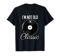 I'm Not Old I'm Classic Lustiges Vinyl-Schallplatten-Shirt für Herren T-Shirt von I'm Not Old I'm Classic Gifts Mens Funny Shirt