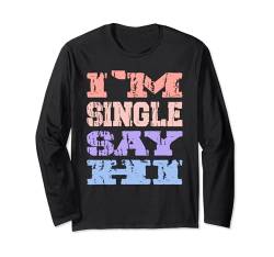 Ich bin Single Sag Hallo Valentinstag Dating Stolze Single Langarmshirt von I'm Single Say Hi Funny Vintage Valentine's Day