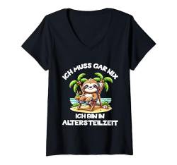 Damen ALTERSTEILZEIT ICH MUSS GAR NIX T-Shirt mit V-Ausschnitt von ICH BIN IN ALTERSTEILZEIT