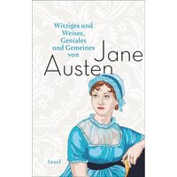 Witziges und Weises, Geniales und Gemeines von Jane Austen von INSEL VERLAG