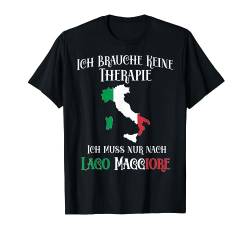 Ich Brauche keine Therapie Ich muss nur nach Lago Maggiore T-Shirt von Ich Brauche keine Therapie - Reisen Designs Store