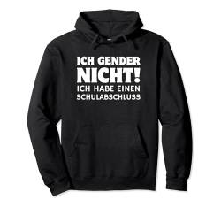 Ich Gender Nicht Ich Habe Einen Schulabschluss Männer Pullover Hoodie von Ich Gender Nicht Geschenkidee Männer Geschenk