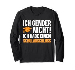 Ich Gender Nicht Ich Habe Einen Schulabschluss damen herren Langarmshirt von Ich Gender Nicht Ich Habe Einen Schulabschluss Tee