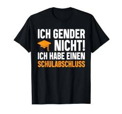 Ich Gender Nicht Ich Habe Einen Schulabschluss damen herren T-Shirt von Ich Gender Nicht Ich Habe Einen Schulabschluss Tee