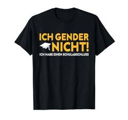 Ich Gender Nicht Ich Habe Einen Schulabschluss damen herren T-Shirt von Ich Gender Nicht Ich Habe Einen Schulabschluss Tee