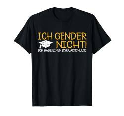 Ich Gender Nicht Ich Habe Einen Schulabschluss damen herren T-Shirt von Ich Gender Nicht Ich Habe Einen Schulabschluss Tee