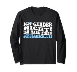 Ich Gender Nicht Ich Habe Einen Schulabschluss damen herren Langarmshirt von Ich Gender Nicht Ich Habe Einen Schulabschluss