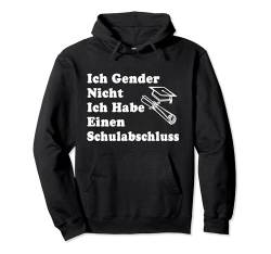 Ich Gender Nicht Ich Habe Einen Schulabschluss damen herren Pullover Hoodie von Ich Gender Nicht Ich Habe Einen Schulabschluss
